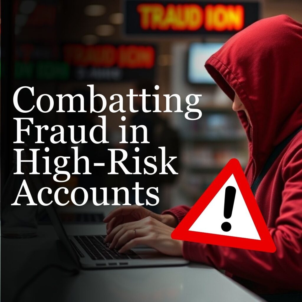 Combatting-Fraud-in-High-Risk-Accounts