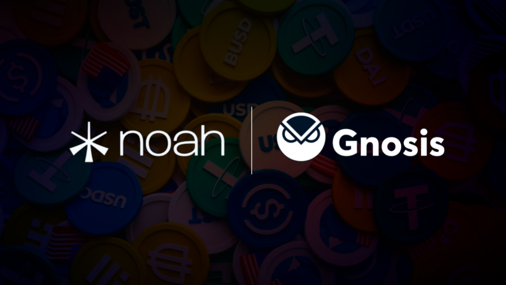 Noah and Gnosis Join Forces for Global Stablecoin Network