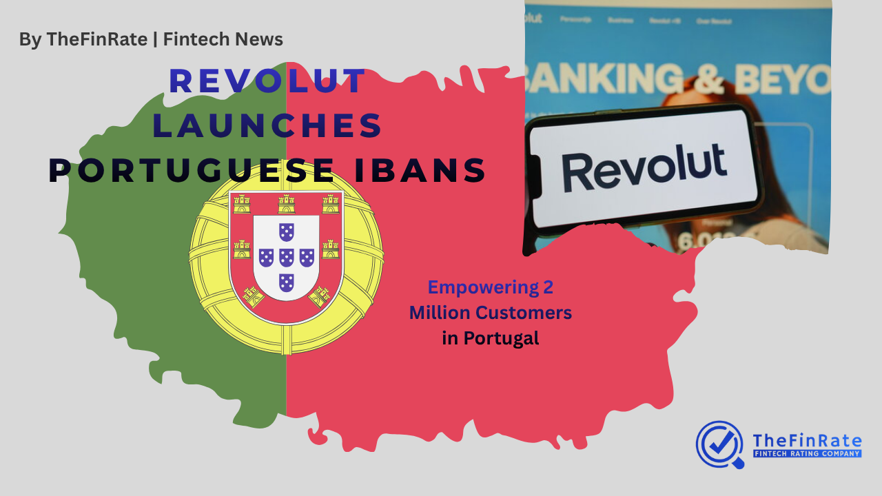 Revolut Expands in Portugal with Local IBANs and Dedicated Branch Launch