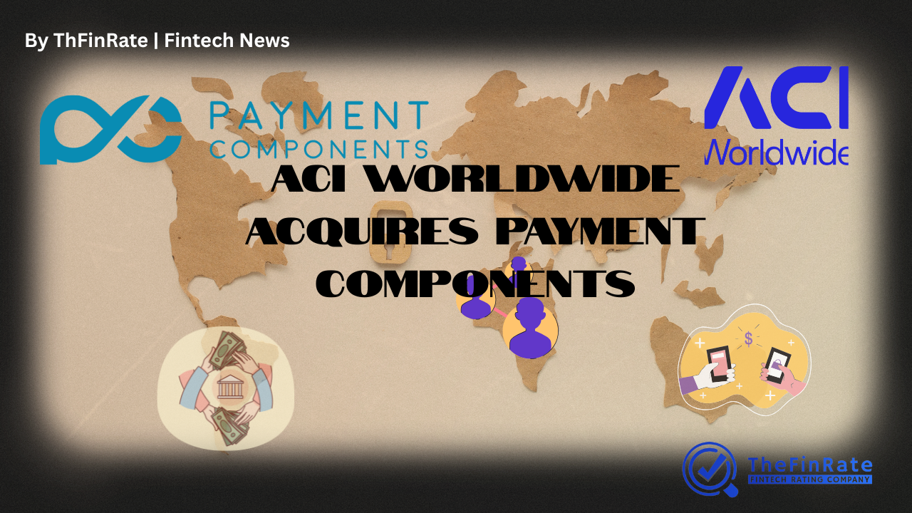 ACI Worldwide Expands A2A Capabilities with Acquisition of Fintech Payment Components