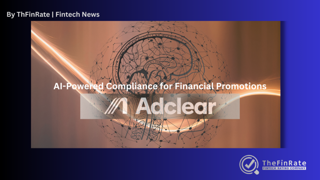 Adclear Raises $2.75M to Bring AI to Financial Promotions Compliance