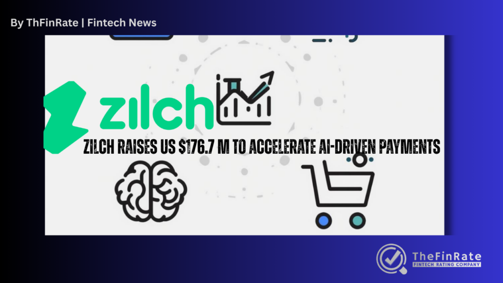 Zilch Secures $176.7 Million to Accelerate AI-Driven Payments Revolution
