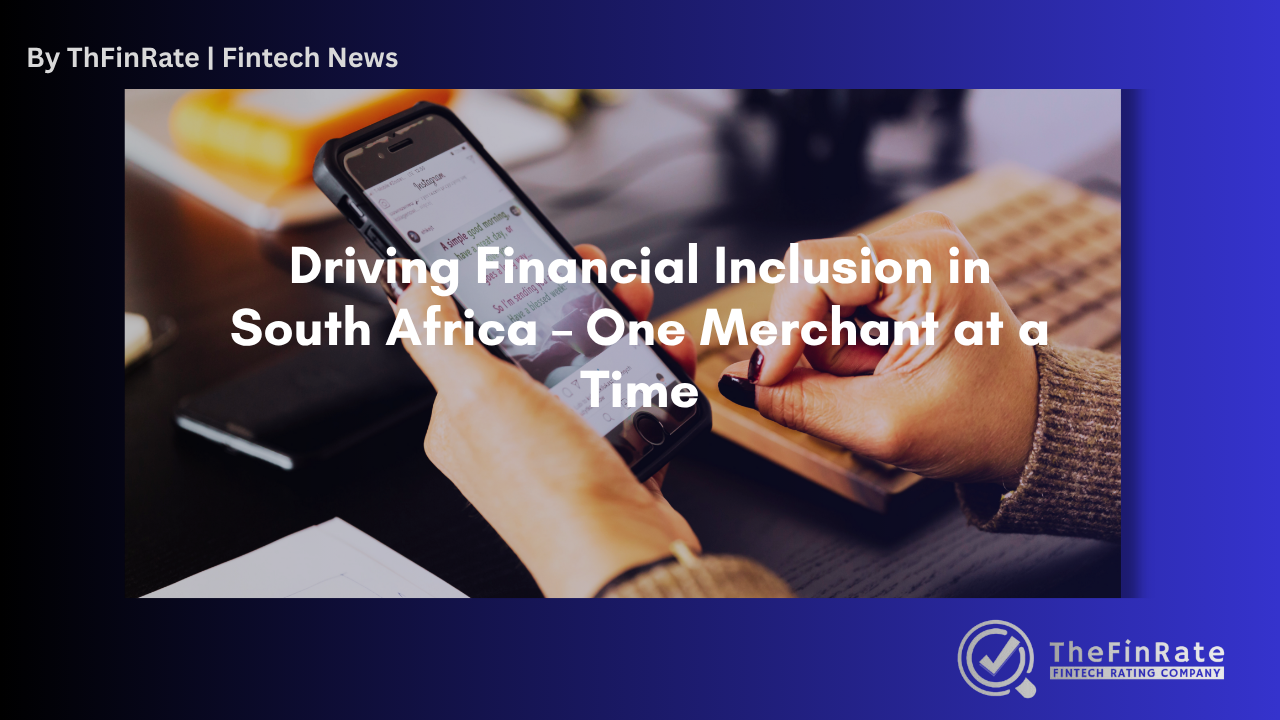 Lesaka: Powering Financial Inclusion in South Africa’s Township Economy