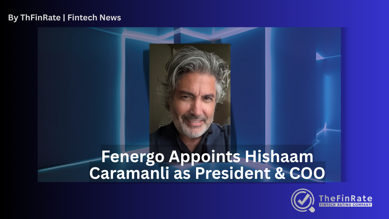 Fenergo Appoints Banking Tech Veteran Hishaam Caramanli as President and COO