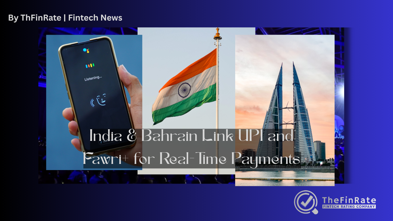 India and Bahrain Partner for Real-Time Cross-Border Payments via UPI and Fawri+