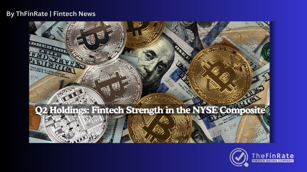 Q2 Holdings (NYSE: QTWO) — Profiting from the NYSE Composite Index Spotlight on Fintech