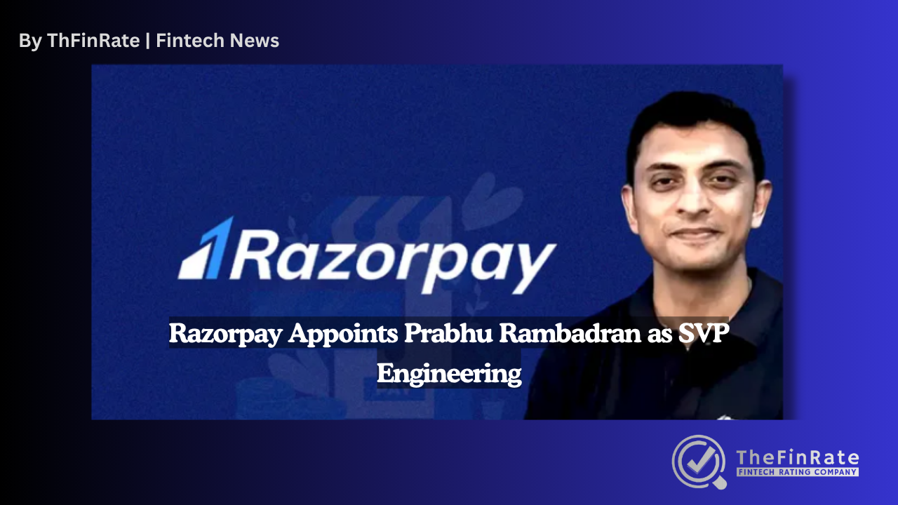 Razorpay Appoints Ex-Google Engineering Leader Prabhu Rambadran as SVP, Steering an AI-First Future