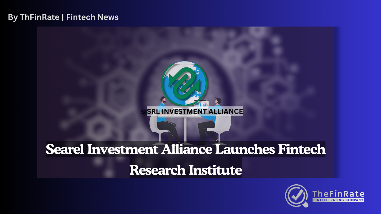 Searel Investment Alliance Launches Fintech Research Institute to Advance Ethical Intelligence in Finance