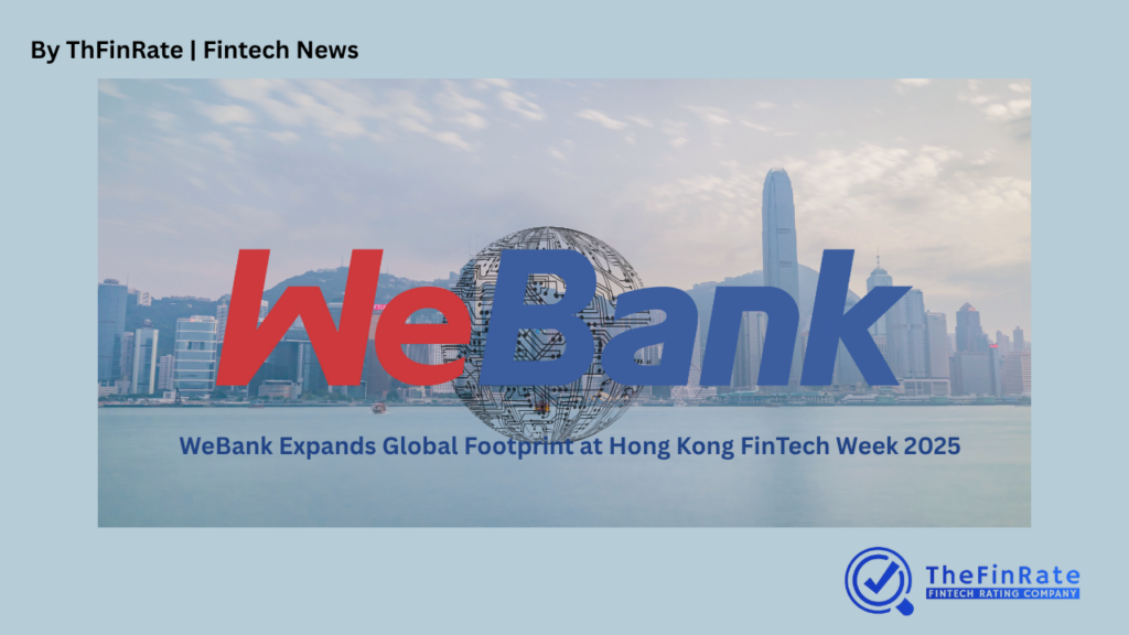 WeBank and WeBank Technology Services Mark Global Expansion at Hong Kong FinTech Week 2025