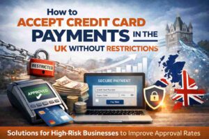 Accept credit card payments in the UK without restrictions using a secure payment gateway for high-risk businesses