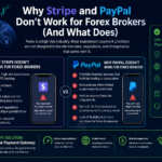 Why Stripe and PayPal Don’t Work for Forex Brokers (And What Does)