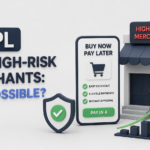 Buy Now Pay Later (BNPL) for High-Risk Merchants: Is It Possible?
