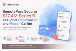 RemotePass secures Series B funding to expand global payroll and fintech infrastructure for remote workforce management