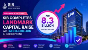SIB completes AED 8.3 billion capital raise, showing strong investor confidence and growth in Sharjah Islamic Bank’s financial position.