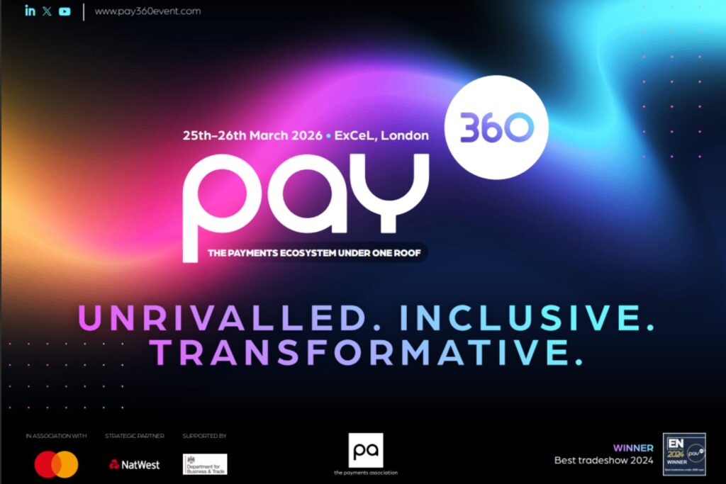 PAY360 2026: Europe’s Leading Payments and Fintech Event