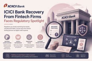 ICICI Bank recovery action involving fintech firms and digital lending compliance issues in India